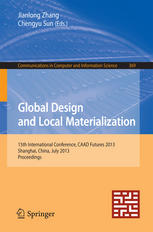 Global Design And Local Materialization 15th International Conference Caad Futures 2013 Shanghai China July 35 2013 Proceedings 1st Edition Raid Hanna Auth