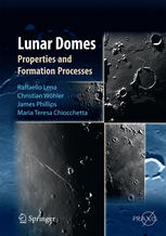 Lunar Domes Properties And Formation Processes 1st Edition Raffaello Lena