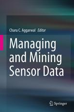 Managing And Mining Sensor Data 1st Edition Charu C Aggarwal Auth