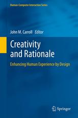 Creativity And Rationale Enhancing Human Experience By Design 1st Edition John M Carroll Auth