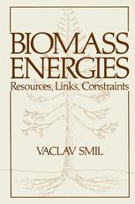 Biomass Energies Resources Links Constraints 1st Edition Vaclav Smil