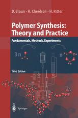 Polymer Synthesis Theory And Practice Fundamentals Methods Experiments Professor Dr Dr Hc Dietrich Braun