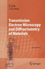Transmission Electron Microscopy And Diffractometry Of Materials Professor Brent Fultz