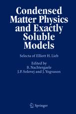 Condensed Matter Physics And Exactly Soluble Models Selecta Of Elliott H Lieb 1st Edition Professor Bruno Nachtergaele