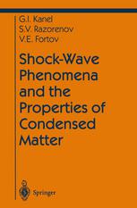 Shockwave Phenomena And The Properties Of Condensed Matter 1st Edition G I Kanel