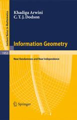 Information Geometry Near Randomness And Near Independence 1st Edition Khadiga A Arwini