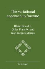 The Variational Approach To Fracture 1st Edition Blaise Bourdin
