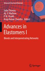 Advances In Elastomers I Blends And Interpenetrating Networks 1st Edition P Deepalekshmi