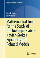Mathematical Tools For The Study Of The Incompressible Navierstokes Equations And Related Models 1st Edition Franck Boyer