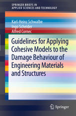 Guidelines For Applying Cohesive Models To The Damage Behaviour Of Engineering Materials And Structures 1st Edition Karlheinz Schwalbe
