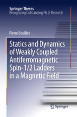 Statics And Dynamics Of Weakly Coupled Antiferromagnetic Spin12 Ladders In A Magnetic Field 1st Edition Pierre Bouillot Auth