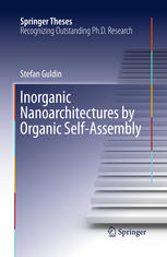 Inorganic Nanoarchitectures By Organic Selfassembly 1st Edition Stefan Guldin Auth