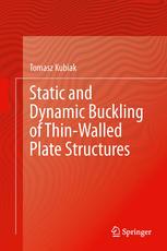 Static And Dynamic Buckling Of Thinwalled Plate Structures 1st Edition Tomasz Kubiak Auth