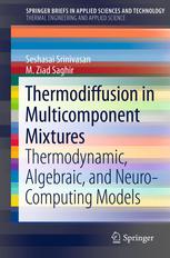 Thermodiffusion In Multicomponent Mixtures Thermodynamic Algebraic And Neurocomputing Models 1st Edition Seshasai Srinivasan