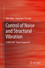 Control Of Noise And Structural Vibration A Matlabbased Approach 1st Edition Qibo Mao
