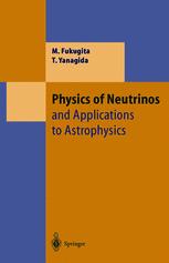 Physics Of Neutrinos And Application To Astrophysics 1st Edition Professor Masataka Fukugita