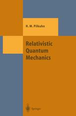 Relativistic Quantum Mechanics Professor Hartmut M Pilkuhn Auth