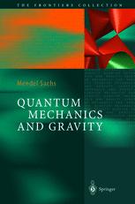 Quantum Mechanics And Gravity 1st Edition Prof Mendel Sachs Auth