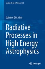 Radiative Processes In High Energy Astrophysics 1st Edition Gabriele Ghisellini Auth