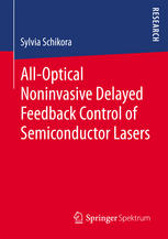Alloptical Noninvasive Delayed Feedback Control Of Semiconductor Lasers 1st Edition Sylvia Schikora Auth