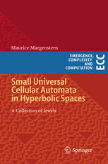 Small Universal Cellular Automata In Hyperbolic Spaces A Collection Of Jewels 1st Edition Maurice Margenstern Auth