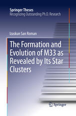 The Formation And Evolution Of M33 As Revealed By Its Star Clusters 1st Edition Izaskun San Roman Auth