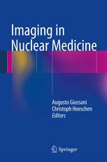 Imaging In Nuclear Medicine 1st Edition Augusto Giussani Christoph Hoeschen Auth