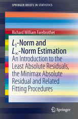 L1norm And Lnorm Estimation An Introduction To The Least Absolute Residuals The Minimax Absolute Residual And Related Fitting Procedures 1st Edition Richard William Farebrother Auth