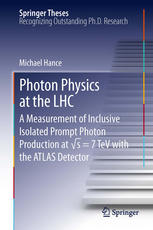 Photon Physics At The Lhc A Measurement Of Inclusive Isolated Prompt Photon Production At S 7 Tev With The Atlas Detector 1st Edition Michael Hance Auth
