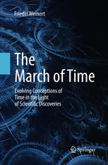 The March Of Time Evolving Conceptions Of Time In The Light Of Scientific Discoveries 1st Edition Friedel Weinert Auth