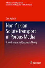 Nonfickian Solute Transport In Porous Media A Mechanistic And Stochastic Theory Don Kulasiri Auth