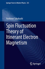 Spin Fluctuation Theory Of Itinerant Electron Magnetism 1st Edition Yoshinori Takahashi Auth