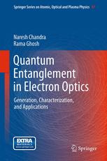 Quantum Entanglement In Electron Optics Generation Characterization And Applications 1st Edition N Chandra