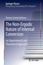 The Nonergodic Nature Of Internal Conversion An Experimental And Theoretical Approach 1st Edition Thomas Scheby Kuhlman Auth