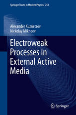 Electroweak Processes In External Active Media 1st Edition Alexander Kuznetsov