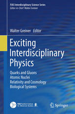 Exciting Interdisciplinary Physics Quarks And Gluons Atomic Nuclei Relativity And Cosmology Biological Systems 1st Edition Walter Greiner Auth