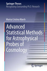 Advanced Statistical Methods For Astrophysical Probes Of Cosmology 1st Edition Marisa Cristina March Auth