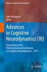 Advances In Cognitive Neurodynamics Iii Proceedings Of The Third International Conference On Cognitive Neurodynamics 2011 1st Edition Sooyoung Lee