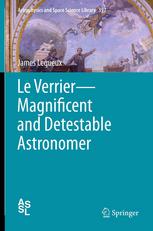 Le Verriermagnificent And Detestable Astronomer 1st Edition James Lequeux Auth