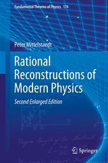 Rational Reconstructions Of Modern Physics 2nd Edition Peter Mittelstaedt Auth