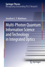 Multiphoton Quantum Information Science And Technology In Integrated Optics 1st Edition Jonathan Cf Matthews Auth