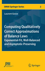 Computing Qualitatively Correct Approximations Of Balance Laws Exponentialfit Wellbalanced And Asymptoticpreserving 1st Edition Laurent Gosse Auth