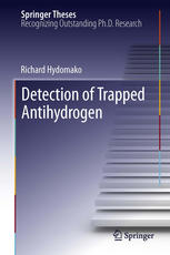 Detection Of Trapped Antihydrogen 1st Edition Richard Hydomako Auth