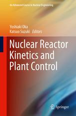 Nuclear Reactor Kinetics And Plant Control 1st Edition Yoshiaki Oka Auth