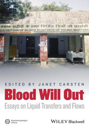 Blood Will Out Essays On Liquid Transfers And Flows Janet Carsteneds