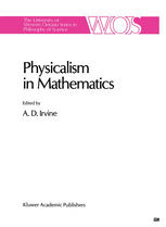 Physicalism In Mathematics 1st Edition Ad Irvine