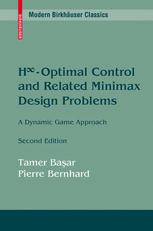 Hoptimal Control And Related Minimax Design Problems A Dynamic Game Approach 2nd Edition Tamer Baar