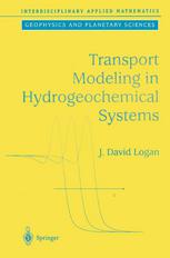 Transport Modeling In Hydrogeochemical Systems 1st Edition J David Logan Auth