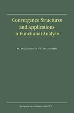 Convergence Structures And Applications To Functional Analysis 1st Edition R Beattie