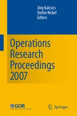 Operations Research Proceedings 2007 Selected Papers Of The Annual International Conference Of The German Operations Research Society Gor Saarbrcken September 57 2007 1st Edition Christiane Barz Auth